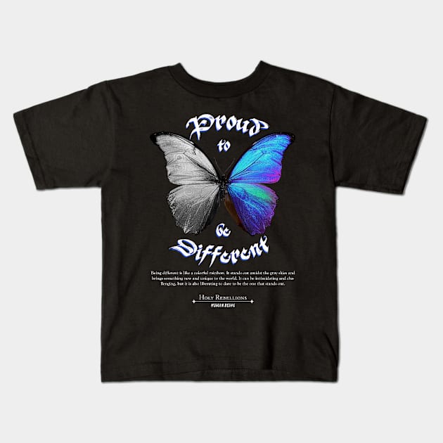 Butterfly - Proud to be Different by Holy Rebellions - Human Being #002 T-Shirt Kids T-Shirt by Holy Rebellions